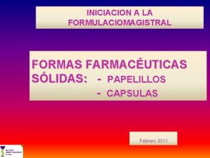 INICIACION A LA FORMULACIOMAGISTRAL FORMAS FARMACUTICAS SLIDAS PAPELILLOS