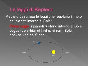 Le leggi di Keplero descrisse le leggi che