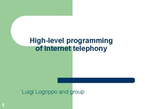 Highlevel programming of Internet telephony Luigi Logrippo and