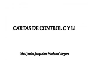 CARTAS DE CONTROL C Y U Mat Jessica