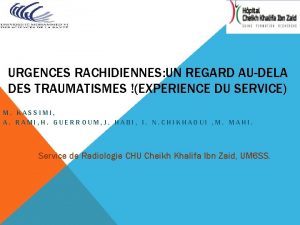 URGENCES RACHIDIENNES UN REGARD AUDELA DES TRAUMATISMES EXPERIENCE