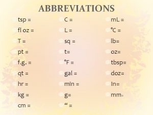 ABBREVIATIONS tsp C m L fl oz L