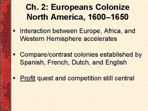 Ch 2 Europeans Colonize North America 1600 1650