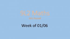 9 L 2 Maths Mrs Russell Week of