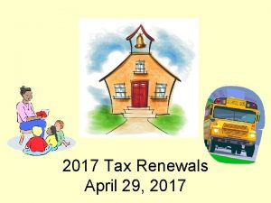 2017 Tax Renewals April 29 2017 April 29