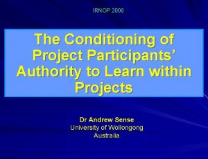 IRNOP 2006 The Conditioning of Project Participants Authority