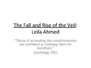 The Fall and Rise of the Veil Leila