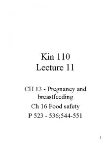Kin 110 Lecture 11 CH 13 Pregnancy and
