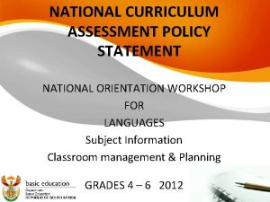 NATIONAL CURRICULUM ASSESSMENT POLICY STATEMENT NATIONAL ORIENTATION WORKSHOP