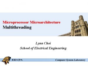Microprocessor Microarchitecture Multithreading Lynn Choi School of Electrical
