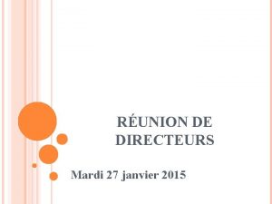 RUNION DE DIRECTEURS Mardi 27 janvier 2015 ORDRE