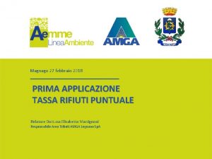 Magnago 27 febbraio 2018 PRIMA APPLICAZIONE TASSA RIFIUTI