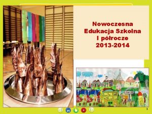 Nowoczesna Edukacja Szkolna I procze 2013 2014 1