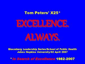 Tom Peters X 25 EXCELLENCE ALWAYS Bloomberg Leadership