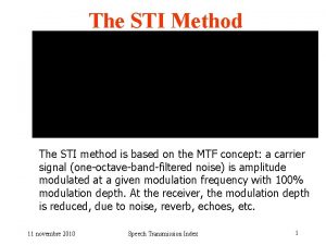 The STI Method The STI method is based