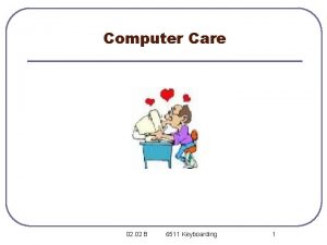 Computer Care 02 02 B 6511 Keyboarding 1