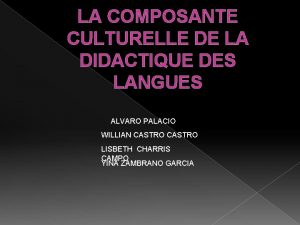 LA COMPOSANTE CULTURELLE DE LA DIDACTIQUE DES LANGUES