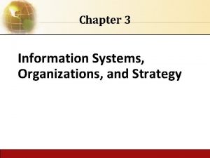 Chapter 3 Information Systems Organizations and Strategy Management