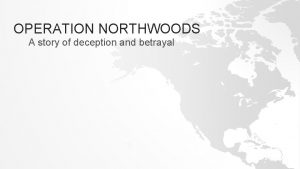 OPERATION NORTHWOODS A story of deception and betrayal