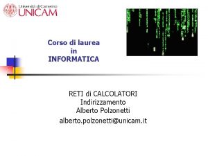 Corso di laurea in INFORMATICA RETI di CALCOLATORI