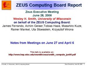 ZEUS Computing Board Report Zeus Executive Meeting June