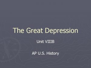 The Great Depression Unit VIIIB AP U S