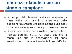 1 Inferenza statistica per un singolo campione Lo