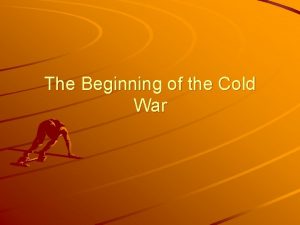 The Beginning of the Cold War The sides