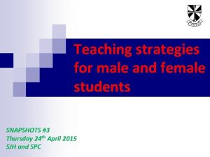 Teaching strategies for male and female students SNAPSHOTS