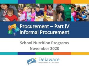 Procurement Part IV Informal Procurement School Nutrition Programs