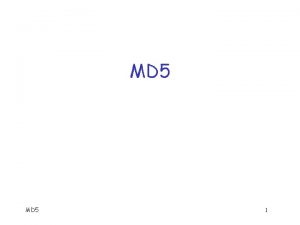 MD 5 1 MD 5 Message Digest 5
