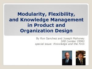 Modularity Flexibility and Knowledge Management in Product and