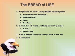 The BREAD of LIFE 1 Prophecies of Jesus