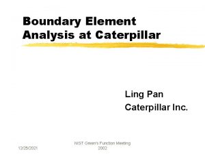 Boundary Element Analysis at Caterpillar Ling Pan Caterpillar