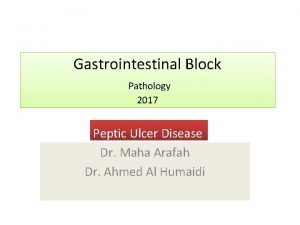 Gastrointestinal Block Pathology 2017 Peptic Ulcer Disease Dr