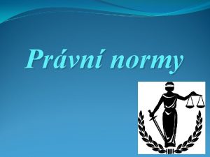 Prvn normy 1 Prvn normy formln druh sociln