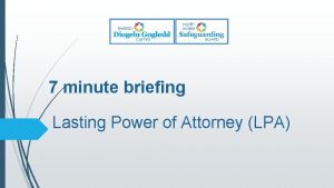7 minute briefing Lasting Power of Attorney LPA