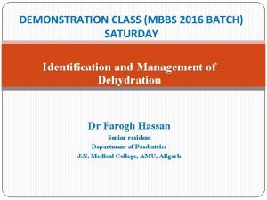 DEMONSTRATION CLASS MBBS 2016 BATCH SATURDAY Identification and