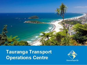 Tauranga Transport Operations Centre Network Management Information Centre