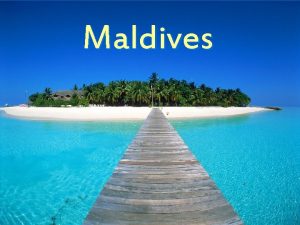 Maldives History Maldives officially Republic of Maldives Islands