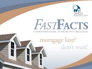 What is Foreclosure Foreclosure occurs when property is