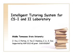 Intelligent Tutoring System for CSI and II Laboratory