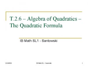 T 2 6 Algebra of Quadratics The Quadratic