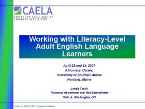 Working with LiteracyLevel Adult English Language Learners April