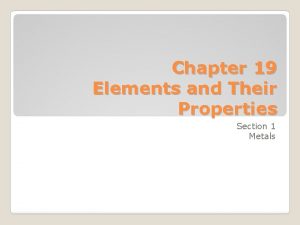 Chapter 19 Elements and Their Properties Section 1