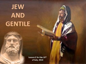 JEW AND GENTILE Lesson 2 for the 10