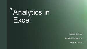 Analytics in Excel z Yaqoob AlSlais University of