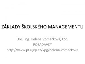 ZKLADY KOLSKHO MANAGEMENTU Doc Ing Helena Vomkov CSc