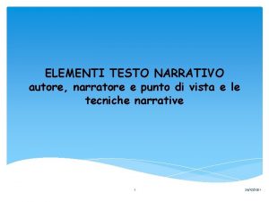 ELEMENTI TESTO NARRATIVO autore narratore e punto di