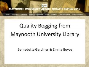 Quality Bogging from Maynooth University Library Bernadette Gardiner